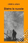 Dietro le nuvole libro