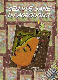 Cellule sane in agrodolce