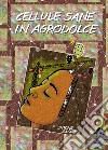 Cellule sane in agrodolce libro di Savarese Simone