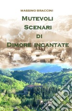 Mutevoli scenari di dimore incantate. Una bella battaglia per l'ambiente libro