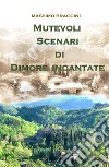 Mutevoli scenari di dimore incantate. Una bella battaglia per l'ambiente libro