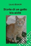 Storia di un gatto bis-abile libro