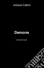 Demons. Gli abiti del male libro