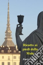 Ricatto ai piedi della Mole libro