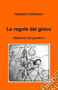Le regole del gioco (massimo due giocatori) libro