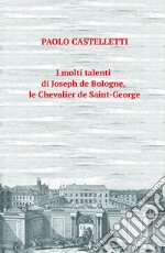 I molti talenti di Joseph de Bologne, le Chevalier de Saint-George