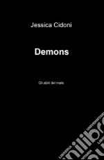 Demons. Gli abiti del male libro