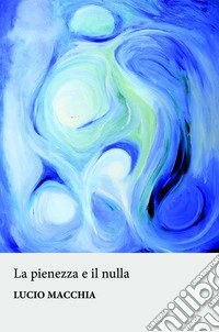 La pienezza e il nulla