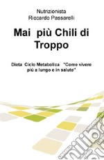 Mai più chili di troppo. Dieta ciclo metabolica «Come vivere più a lungo e in salute» libro