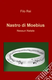 Nastro di Moebius. Nessun Natale libro