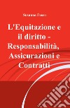 L'equitazione e il diritto. Responsabilità, assicurazioni e contratti libro di Fusco Susanna