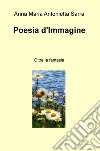 Poesia d'immagine. Oltre la fantasia libro