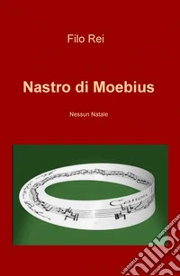 Nastro di Moebius. Nessun Natale libro