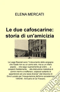 Le due cafoscarine: storia di un'amicizia libro