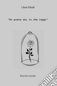 «Er poeta sei tu che leggi» libro