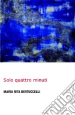 Solo quattro minuti libro