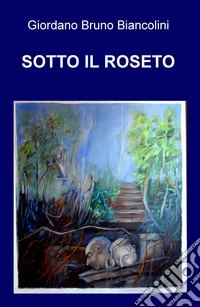 Sotto il roseto libro