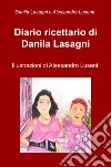 Diario ricettario di Danila Lasagni libro