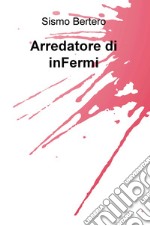 Arredatore di inFermi libro