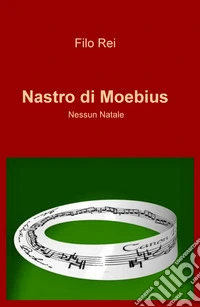 Nastro di Moebius. Nessun Natale libro