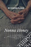 Nonna Honey libro di Di Cosimo Flavia