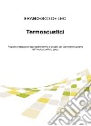 Termoacustici. Requisiti prestazionali degli isolanti termici e acustici per la protezione passiva dell'involucro edilizio opaco libro