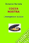 Cozza nostra. L'emergenza e la paura libro