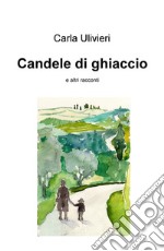 Candele di ghiaccio e altri racconti libro