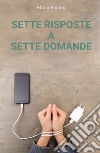 Sette risposte a sette domande libro