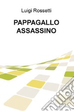 Pappagallo assassino libro