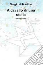 A cavallo di una stella libro