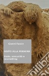 Aiuto alla persona. Aiuto, comunita e counselling libro