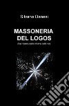 Massoneria del logos. Alla ricerca della chiave della vita libro