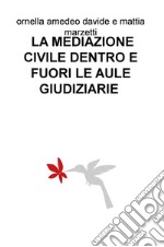 La mediazione civile dentro e fuori le aule giudiziarie