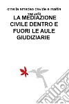 La mediazione civile dentro e fuori le aule giudiziarie libro