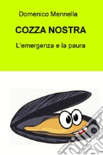 Cozza nostra. L'emergenza e la paura libro