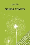 Senza tempo libro