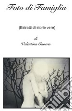 Foto di famiglia (estratti di storie vere) libro