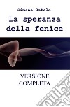 La speranza della fenice libro