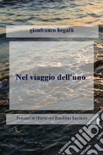 Nel viaggio dell'uno. Pensieri in libertà dal bambino interiore attraversando l'ego libro