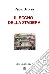 Il sogno della stadera libro