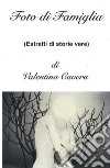 Foto di famiglia (estratti di storie vere) libro di Cavera Valentina