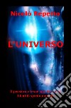 L'universo. Il pensiero e le sue oggettivazioni. Identità spirito materia libro di Repetto Nicolò