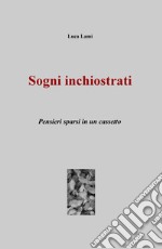 Sogni inchiostrati. Pensieri sparsi in un cassetto libro