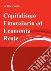 Capitalismo finanziario ed economia reale libro di Valentini Emidio