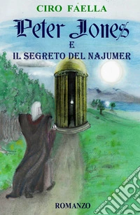 Peter Jones e il segreto del Najumer libro