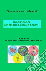 Grasshopper. Emozioni a cinque cerchi libro