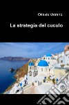 La strategia del cuculo libro