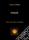 Chaos. Pensieri, parole e poesie in ordine sparso libro di Silvestre Franco