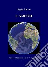 Il viaggio. Memorie del capitano medico Pasquale Mazza libro di Franzel Virgilio